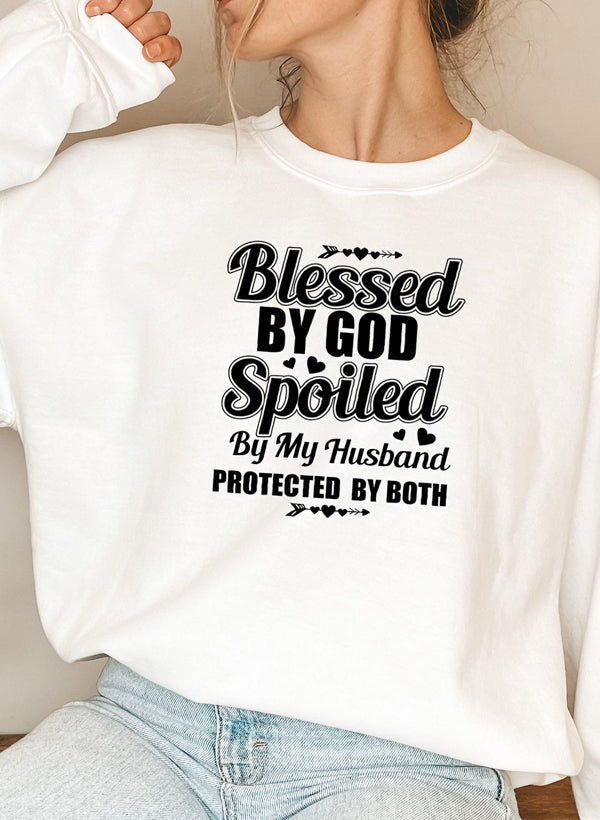 Blessed By God Spoiled By My Husband Sweat Shirt-BY Eternal Hunterz