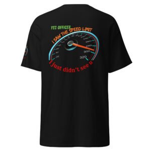 yes officer… i saw the speed limit – trblmakr speedometer tee